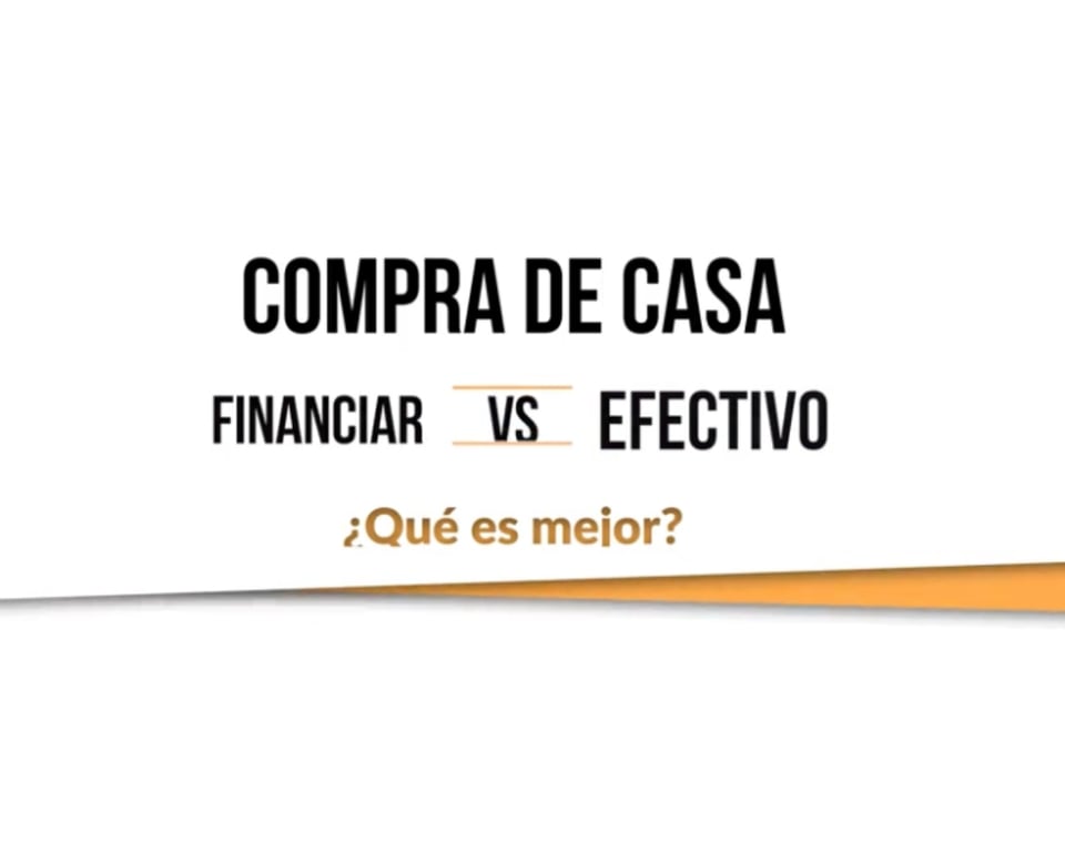 Financiar o comprar una casa en efectivo. ¿Qué es mejor? (Video)