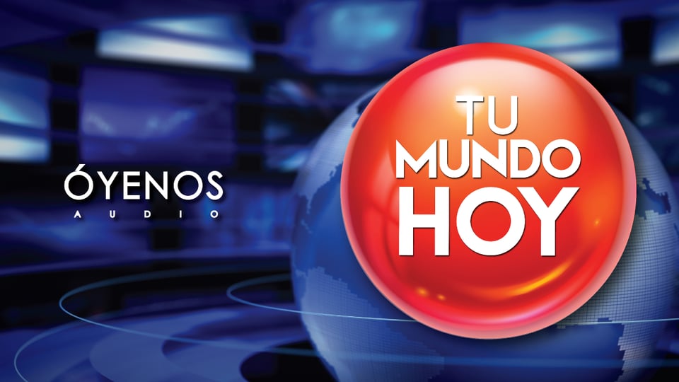 oyenos audio, tu mundo hoy, podcast, escuchar, MundoNOW